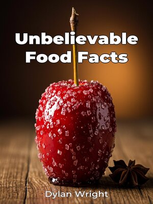cover image of Unbelievable Food Facts